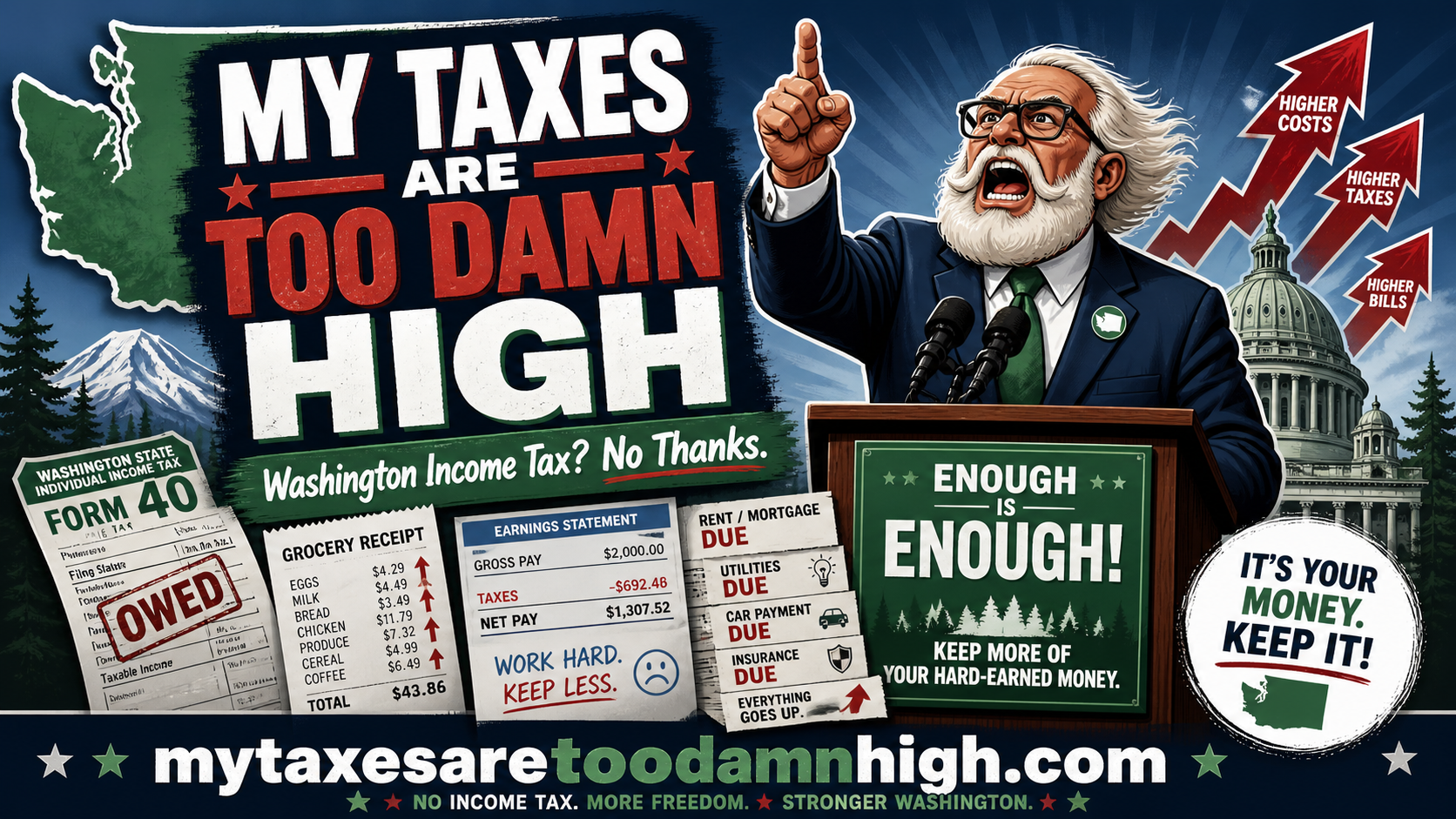 My taxes are too damn high. Washington income tax? No thanks.